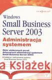 Windows Small Business Server 2003 HELION Susan Snedaker, Daniel H. Bendell 9788373617957