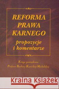 Reforma prawa karnego propozycje i komentarze  9788373833036 Scholar