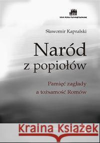 Naród z popiołów Kapralski Sławomir 9788373834576 Scholar