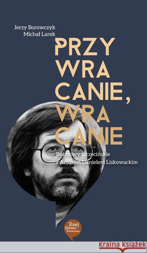 Przywracanie, wracanie Borowczyk Jerzy Larek Michał 9788373837126 Scholar