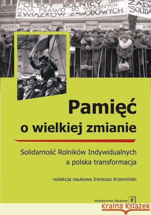 Pamięć o wielkiej zmianie Krzemiński Ireneusz (red. nauk.) 9788373838659
