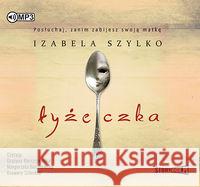 Łyżeczka audiobook Szylko Izabela 9788373865594 Heraclon