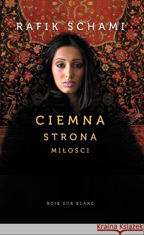 Ciemna strona miłości SCHAMI RAFIK 9788373925786 Noir Sur Blanc