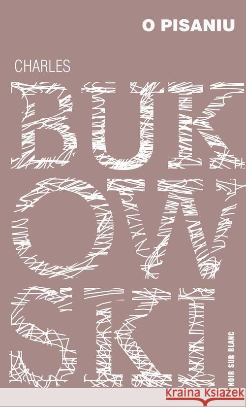 O pisaniu Bukowski Charles 9788373926011