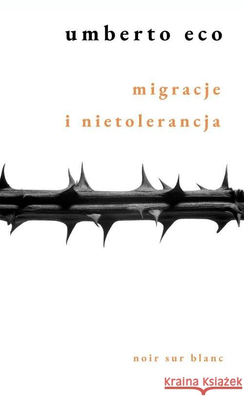 Migracje i nietolerancja Eco Umberto 9788373926806 Literackie