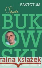 Faktotum Charles Bukowski, Jan Krzysztof Kelus 9788373927476