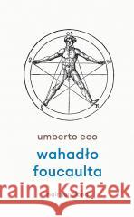 Wahadło Foucaulta Umberto Eco, Adam Szymanowski, Witold Siemaszkiew 9788373928671