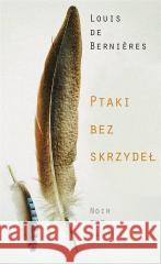 Ptaki bez skrzydeł Louis de Bernieres 9788373929302