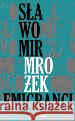 Emigranci Sławomir Mrożek 9788373929562