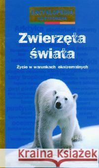 Zwierzęta świata. Życie w warunkach ekstremalnych Tordjman Nathalie Ray Fournier Anne-Laure 9788373993587