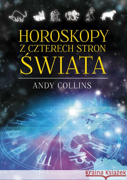 Horoskopy z czterech stron świata Collins Andy 9788373997578 Rytm