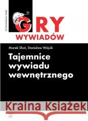 Tajemnice wywiadu wewnętrznego Słoń Marek Wójcik Stanisław 9788373998247