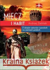 Miecz i habit Andrzej Zieliński 9788373999275