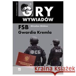 FSB Gwardia Kremla MINKINA MIROSŁAW 9788373999756