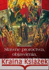 Sławne proroctwa, objawienia, przepowiednie... Zbigniew Przybylak 9788374010849