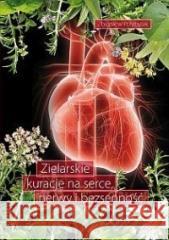 Zielarskie kuracje na serce, nerwy i bezsenność Zbigniew Przybylak 9788374011761