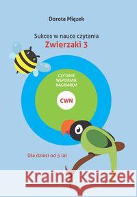 Sukces w nauce czytania. Zwierzaki 3 +CD Miązek Dorota 9788374056670 Wydawnictwo Akademii Humanistyczno-Ekonomiczn