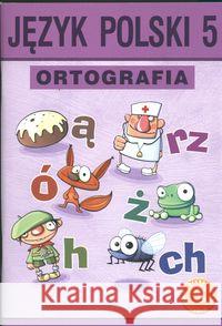 Ortografia 5 GWO Halasz Anna Borys Piotr 9788374200400 GWO