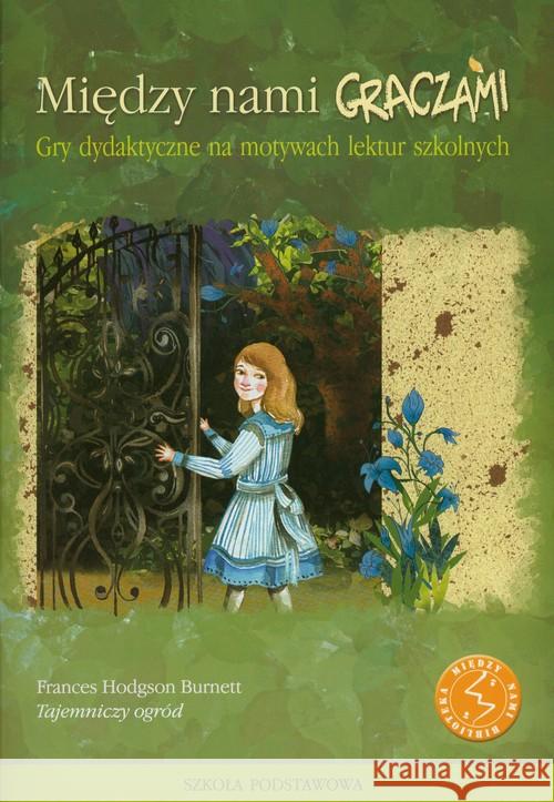 Między nami graczami. Tajemniczy ogród  9788374204187