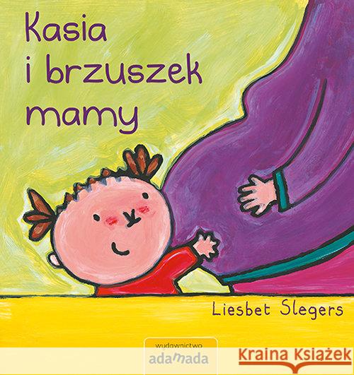 Kasia i brzuszek mamy ADAMADA Slegers Liesbet 9788374208727