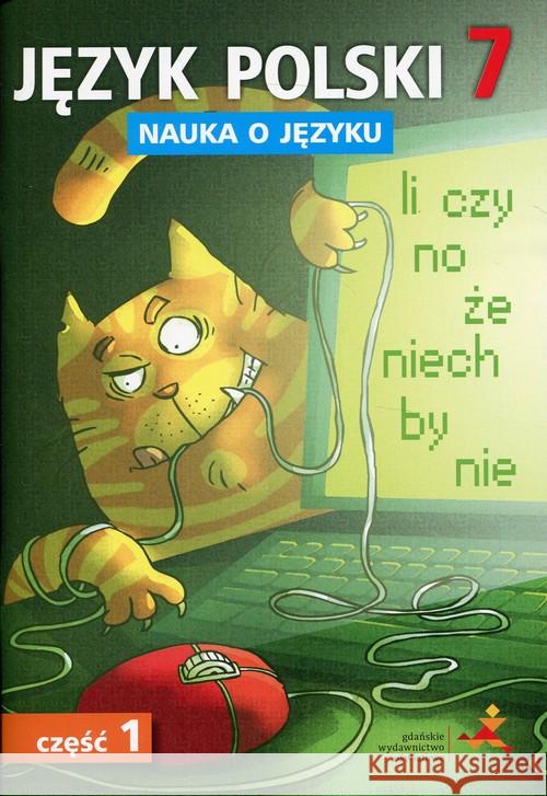 Język Polski SP Nauka O Języku 7/1 ćw. GWO Borys Piotr Chwastniewska Danuta Gorzałczyńska-Mróz Agnieszka 9788374209502 GWO