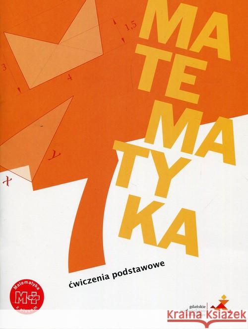 Matematyka SP 7 Z plusem Ćwiczenia podstawowe GWO Lech Jacek 9788374209557