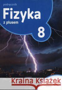 Fizyka SP 8 Z Plusem podręcznik GWO Horodecki Krzysztof Ludwikowski Artur 9788374209779 GWO
