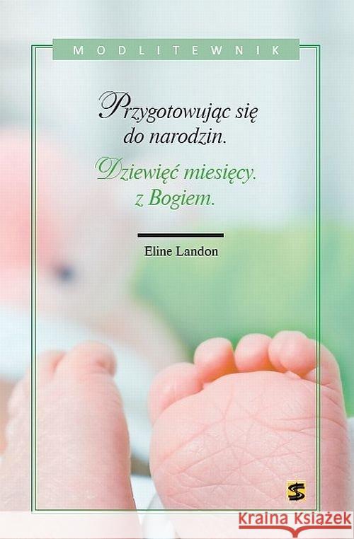 Przygotowując się do narodzin... Modlitewnik Landon Eline 9788374226295