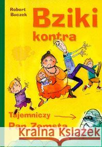 Bziki kontra pan zemsta - Skrzat Buczek Robert 9788374373135 Skrzat