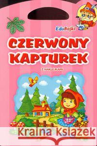 Czerwony Kapturek - Edubajki Sabak Agnieszka 9788374376303 Skrzat