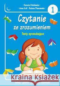 Czytanie ze zrozumieniem. Testy sprawdzające cz.1 Klimkiewicz Danuta król Anna Płaszewska Bożena 9788374378536 Skrzat