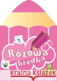 Różowa kredka Chojecka Sylwia 9788374378604