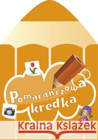 Pomarańczowa kredka Chojecka Sylwia 9788374378789