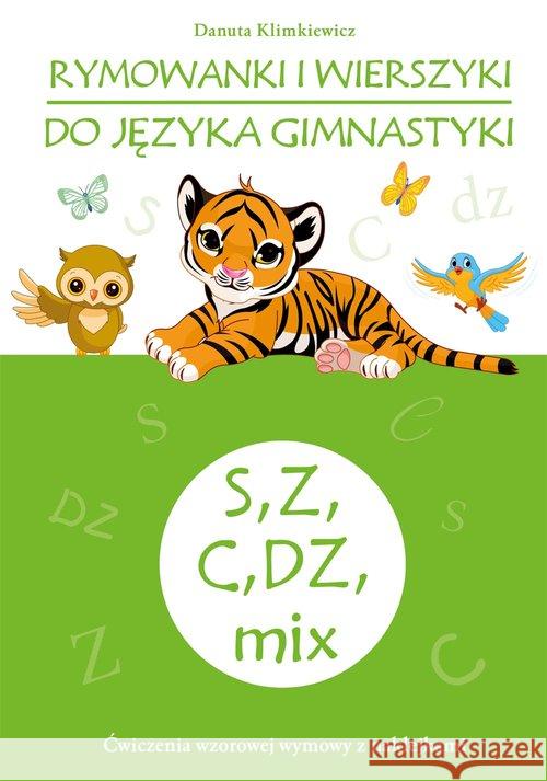 Rymowanki i wierszyki do języka gimnastyki S, Z.. Klimkiewicz Danuta 9788374379793