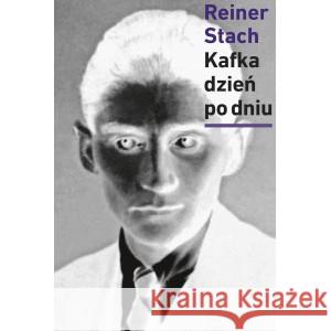 Kafka dzień po dniu STACH REINER 9788374535410