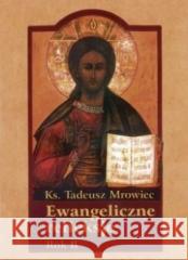 Ewangeliczne refleksje. Rok B Tadeusz Mrowiec 9788374540117