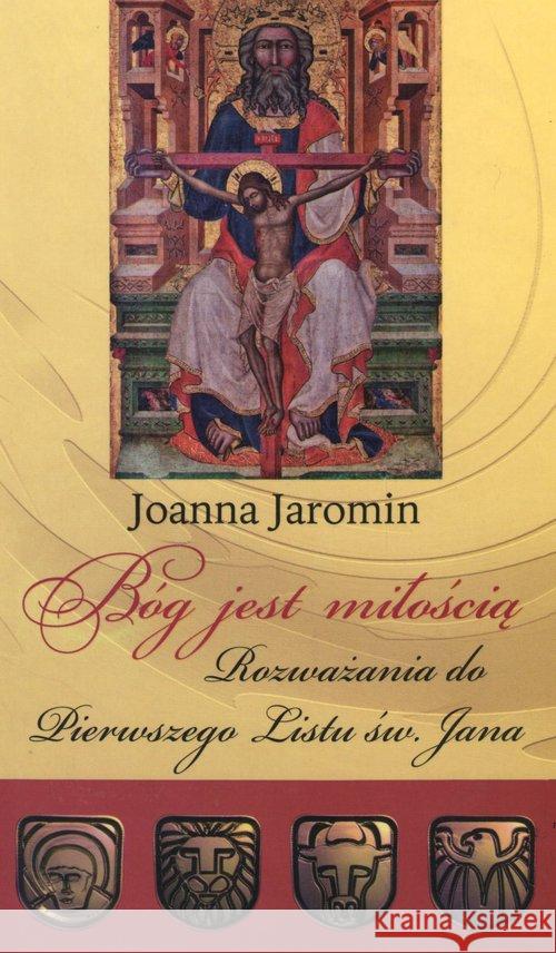 Bóg jest miłością Jaromin Joanna 9788374543231 Tum