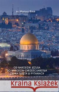 Od narodzin Jezusa do narodzin chrześcijaństwa Rosik Mariusz 9788374544528