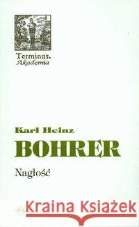 Terminus T.41 Nagość Bohrer Karl Heinz 9788374590099 Oficyna Naukowa