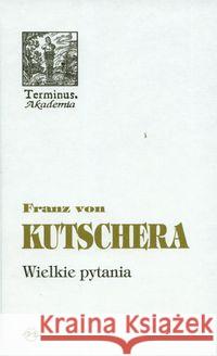 Terminus T.42 Wielkie pytania Kutschera Franz 9788374590310 Oficyna Naukowa