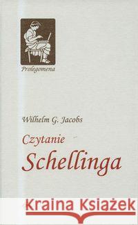 Prolegomena T.2 Czytanie Schellinga Jacobs Wilhelm 9788374590914 Oficyna Naukowa