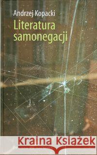 Literatura samonegacji Kopacki Andrzej 9788374590976