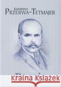 Poezje Przerwa-Tetmajer Kazimierz 9788374702737 C&T