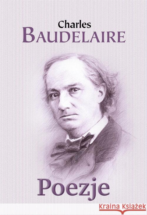 Poezje Baudelaire Charles 9788374703109 C&T