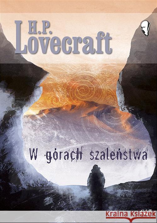 W górach szaleństwa Lovecraft H. P. 9788374703918 C&T