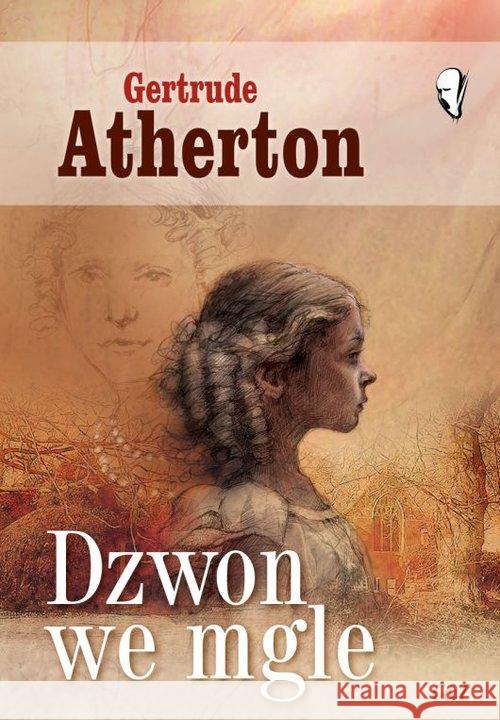 Dzwon we mgle Atherton Gertrude 9788374703994 C&T