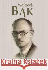 Poezje Bąk Wojciech 9788374704045 C&T