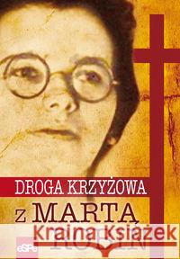 Droga krzyżowa z Martą Robin Wiater Elżbieta 9788374825375 eSPe