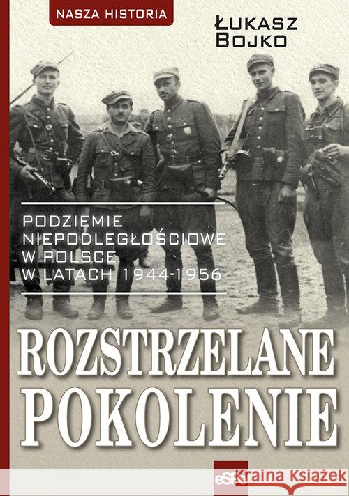 Rozstrzelane pokolenie Bojko Łukasz 9788374827751