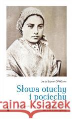 Słowa otuchy i pociechy Jerzy Szyran 9788374855211